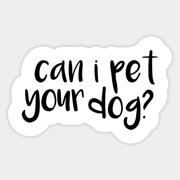 can i pet your dog? Sticker by ihaveawfulfriends